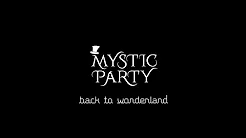 Mystic Party Back to Wonderland 2021